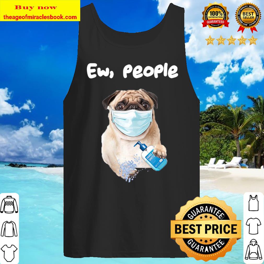 Womens Ew People Funny Pug Dog Wearing A Face Mask V-Neck Tank Top