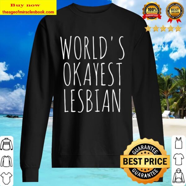 World_s Okayest Lesbian Funny Gay LGBTQ Gag Gift Women Her Sweater