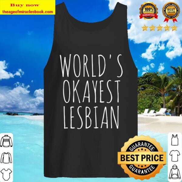 World_s Okayest Lesbian Funny Gay LGBTQ Gag Gift Women Her Tank Top
