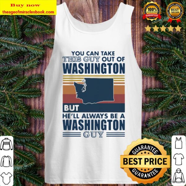 You can take this guy out of washington but he’ll always be a washingt Tank Top