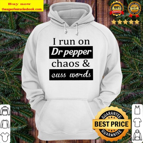 chaos and cuss words I run on Dr pepper Hoodie