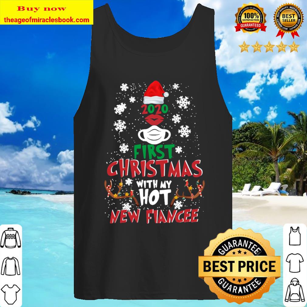 2020 First Christmas With My Hot New Fiance Tank Top