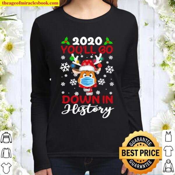2020 You_ll go down in history funny Christmas Quarantine Women Long Sleeved