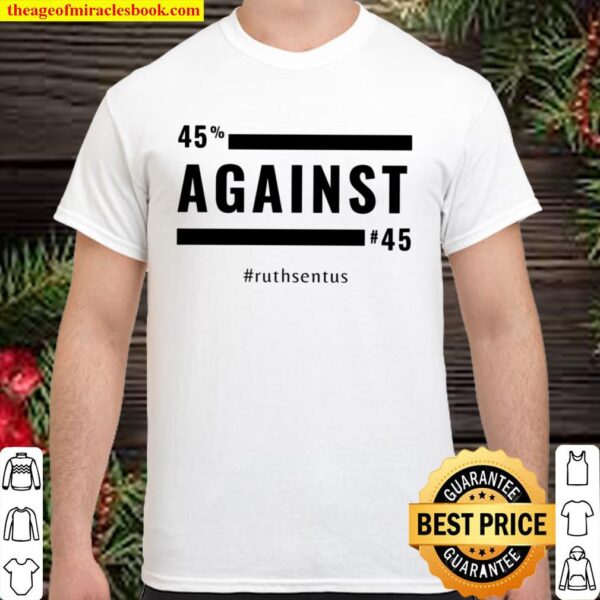 45_ Against 45 Shirt