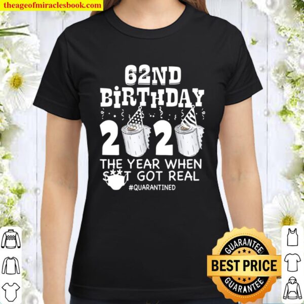 62nd Birthday Quarantined 2020 Funny 62 Years Old Gift Classic Women T-Shirt