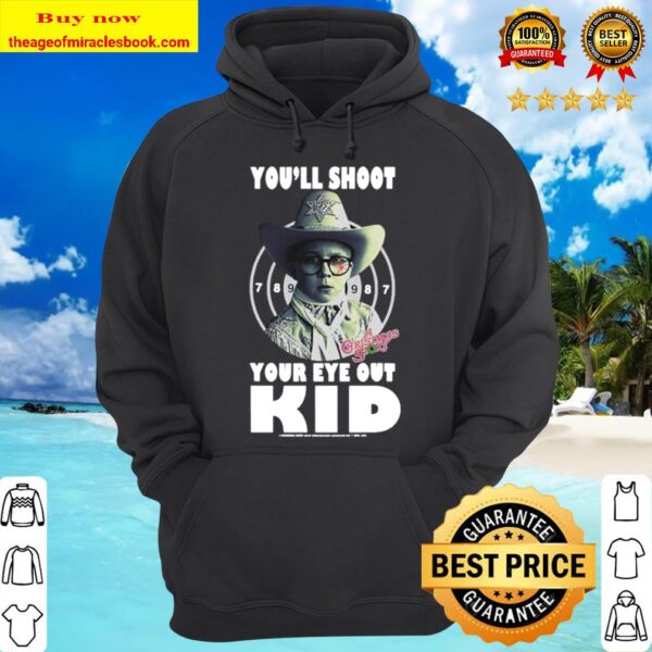 A Christmas Story Ralphie You’ll Shoot Your Eye Out Kid Hoodie