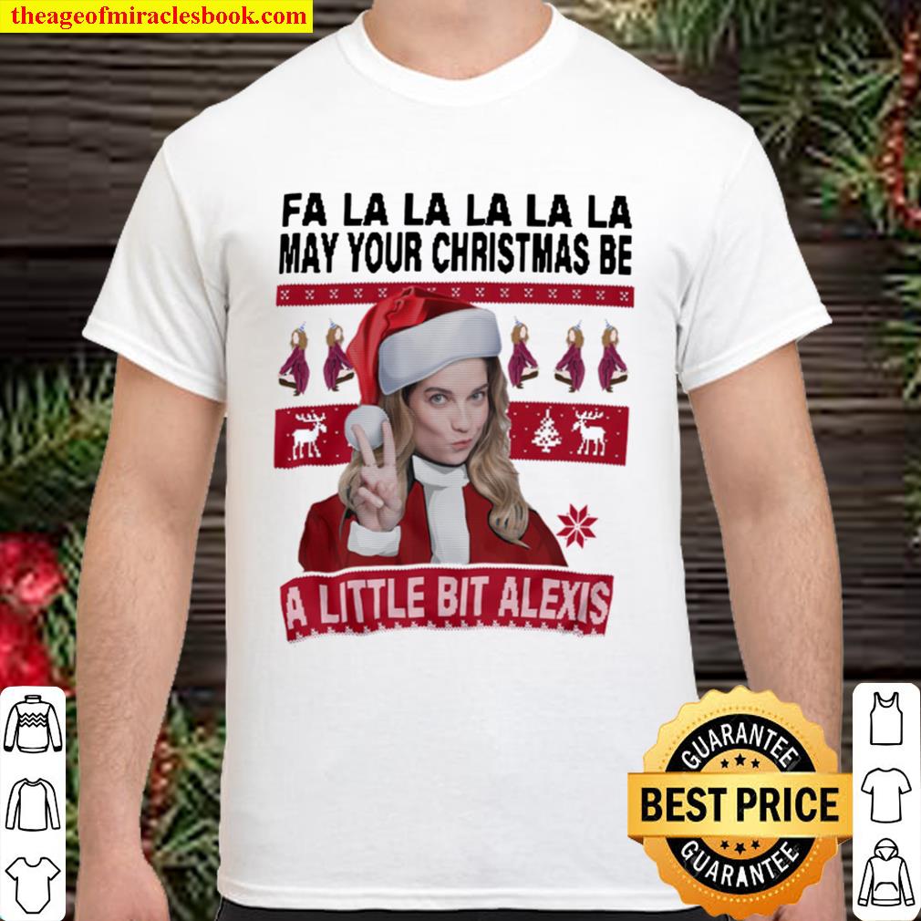 A Little Bit Alexis Christmas Sweater, Shitts Creek Christmas Sweatshirt, Alexis Rose Shirt, Christmas Gift For Her Shirt, Hoodie, Long Sleeved, SweatShirt