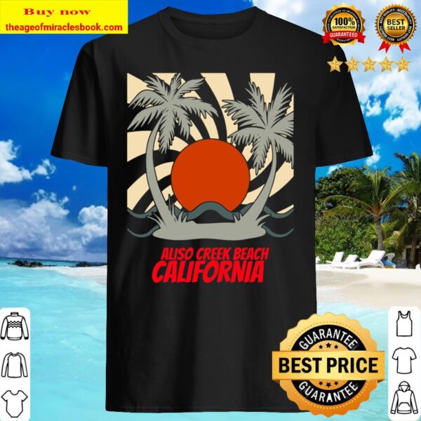 ALISO CREEK BEACH for people who like beach vacations and ocean sea si Shirt