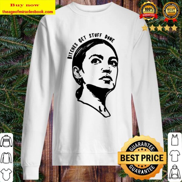 AOC Tee - Bitches Get Stuff Done Comfort Colors T Shirt - Feminist Tee Sweater
