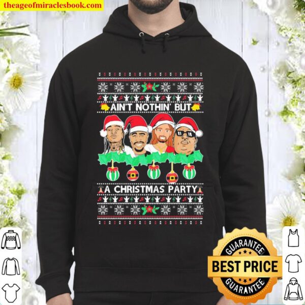 Ain’t nothin’ but a Christmas Party Ugly 2020 Christmas Hoodie