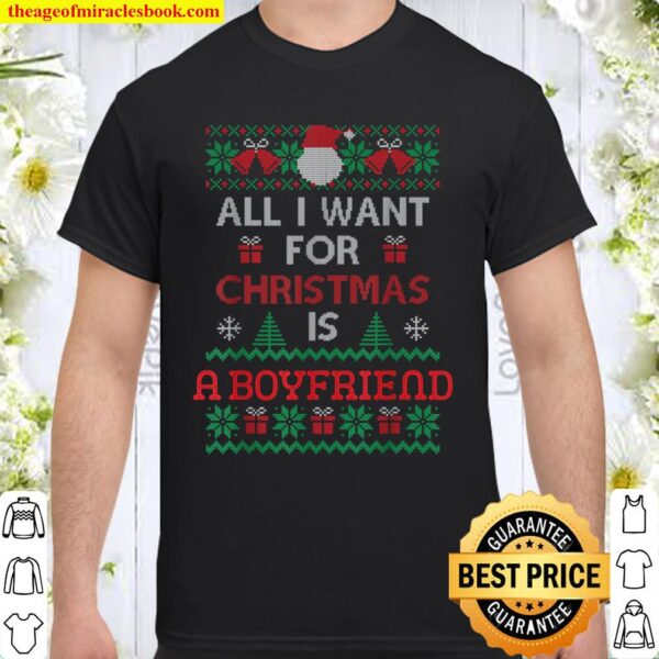 All I Want For Christmas Is A Boyfriend Sweater Girlfriend Shirt