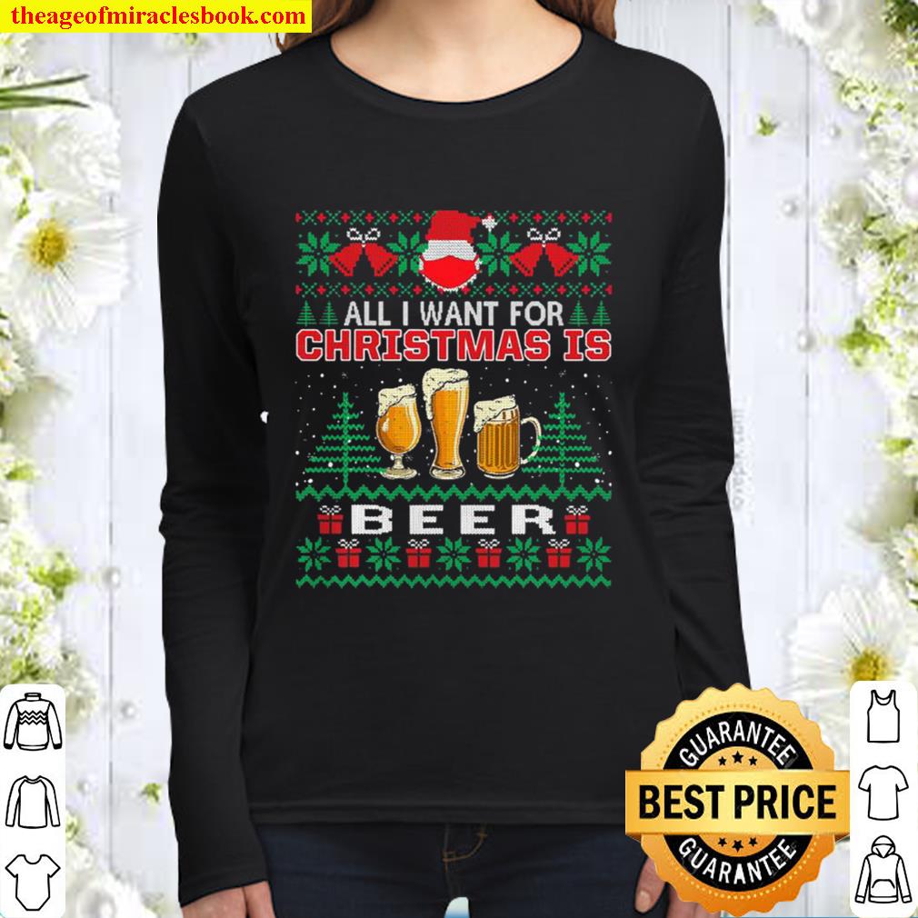 All I Want For Christmas Is Beer Funny Ugly Sweater Gift Women Long Sleeved