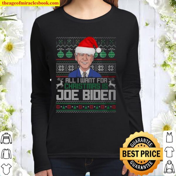 All I Want For Christmas Is Joe Biden Ugly Christmas Women Long Sleeved