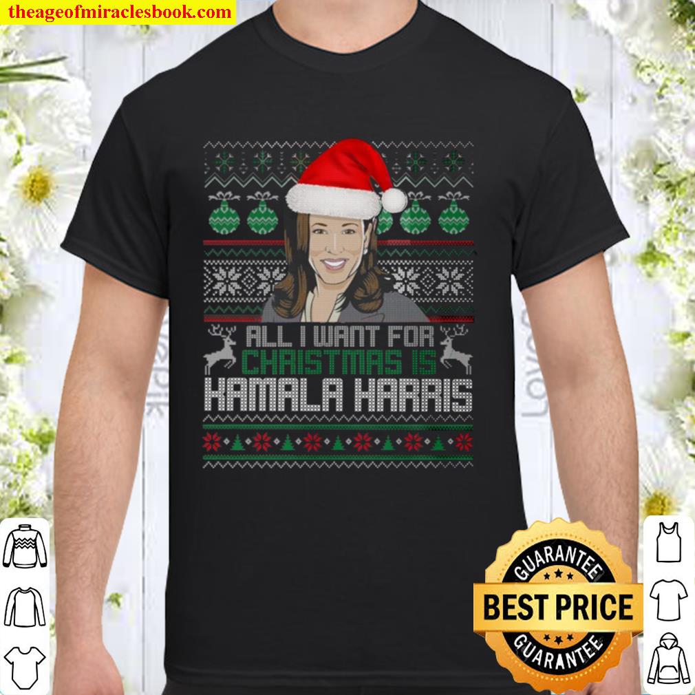 All I Want For Christmas Is Kamala Harris Ugly Christmas Shirt, Hoodie, Long Sleeved, SweatShirt