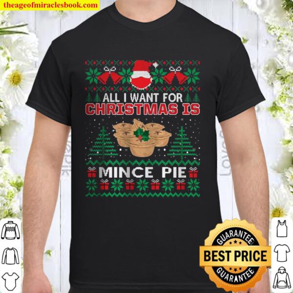 All I Want For Christmas Is Mince Pie Funny Santa Face Mask Shirt