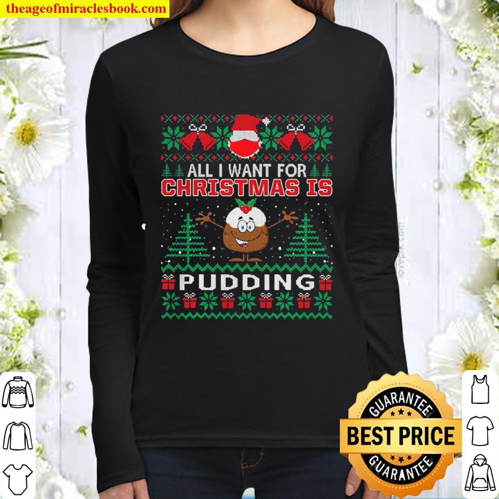 All I Want For Christmas Is Pudding Funny Santa Face Mask Women Long Sleeved