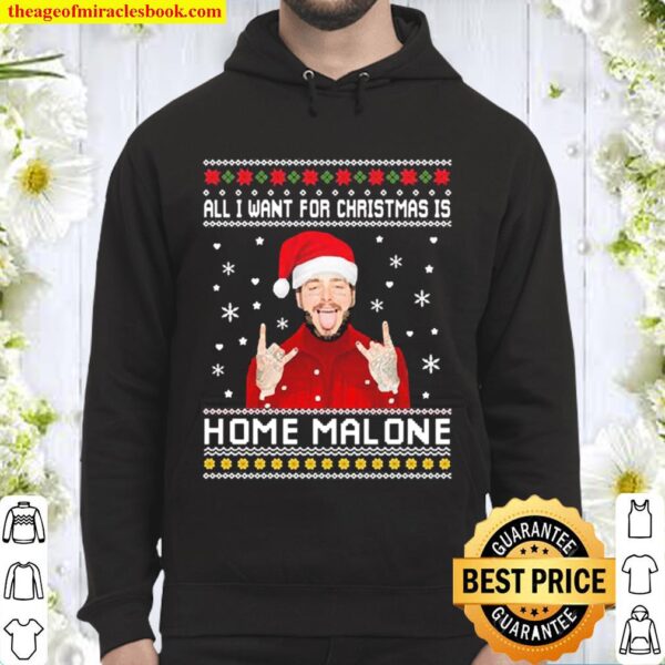 All I want for Christmas is Home Malone Ugly Christmas Hoodie