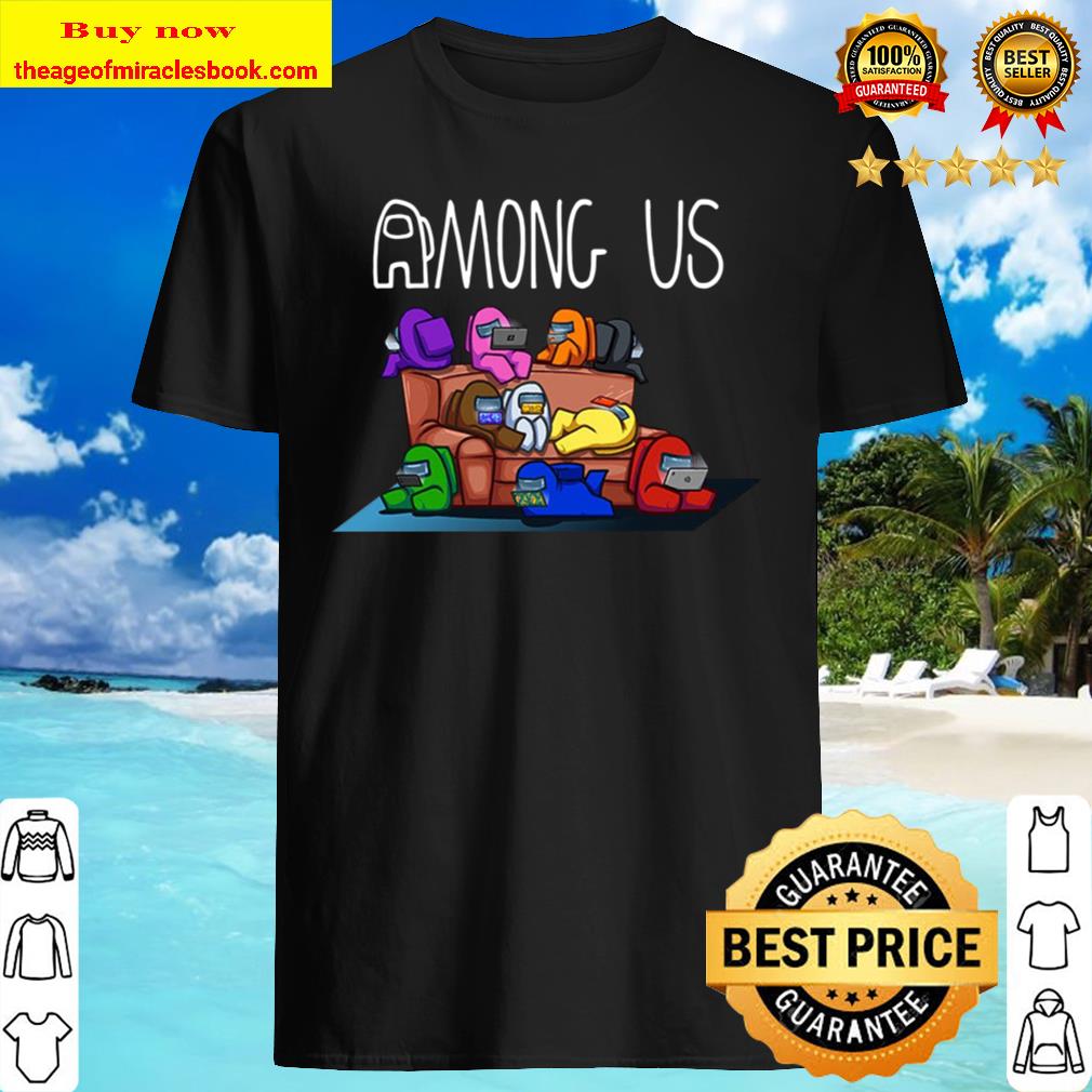 Among Us Couch T shirt, Video Game, Among Us Gamer, Gift, Adult Shirt, Hoodie, Tank top, Sweater