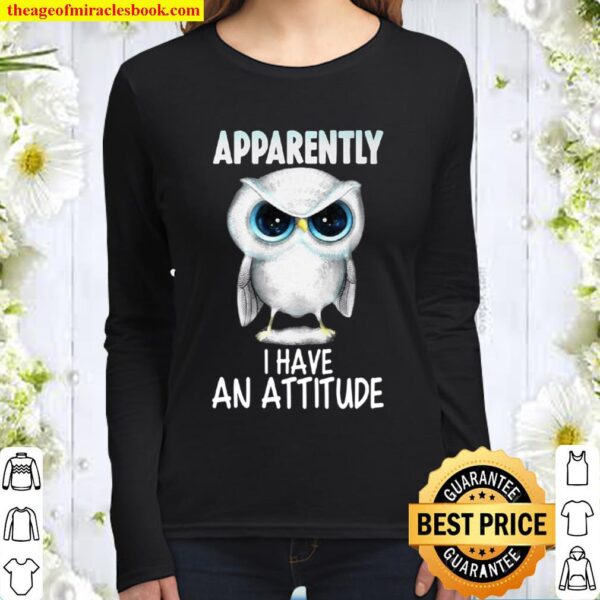 Apparently i have an attitude - Owl Women Long Sleeved