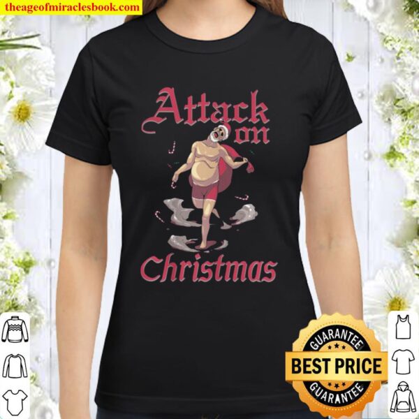 Attack on Christmas Funny Holiday Christmas Classic Women T-Shirt