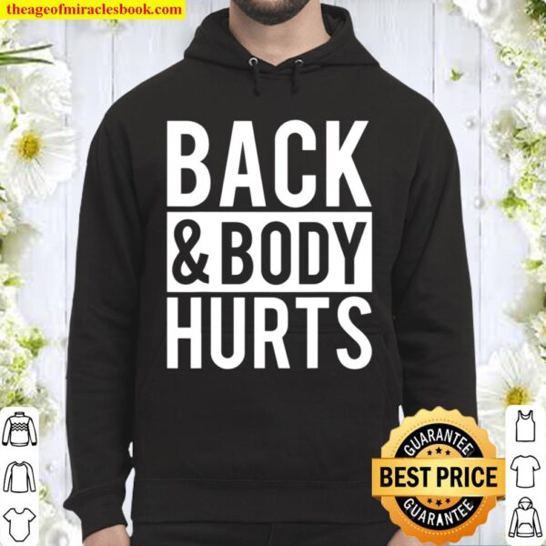 Back And Body Hurts Shirt Funny Parody Exercise Ideas Hoodie