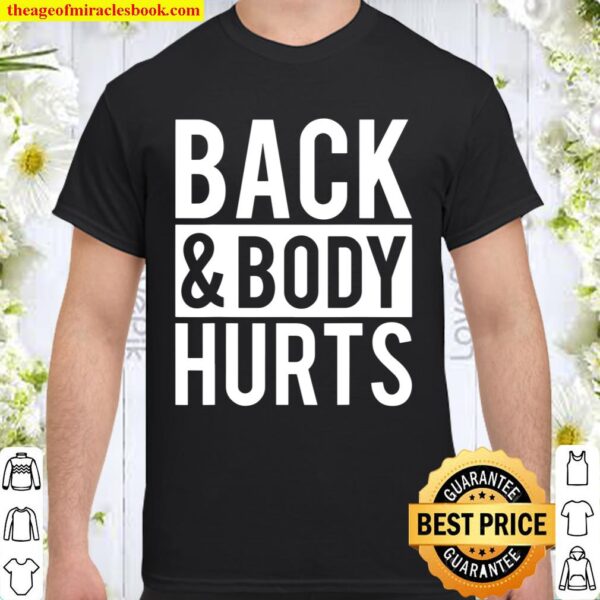 Back And Body Hurts Shirt Funny Parody Exercise Ideas Shirt