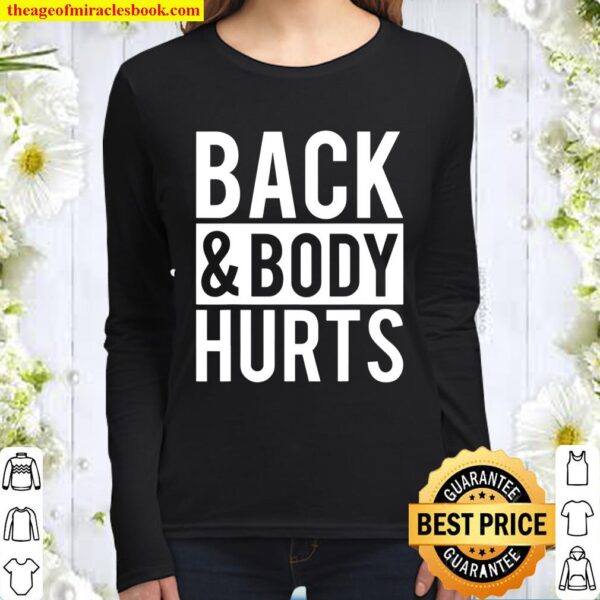 Back And Body Hurts Shirt Funny Parody Exercise Ideas Women Long Sleeved