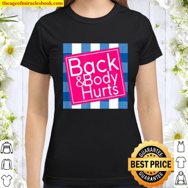 Back and Body Hurts Cute Funny Classic Women T-Shirt