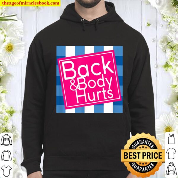 Back and Body Hurts Cute Funny Hoodie