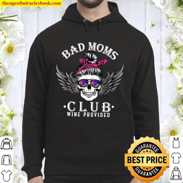 Bad Moms Club Hoodie - Funny Mom Life Hoodie - Skull And Sunglasses Hoodie