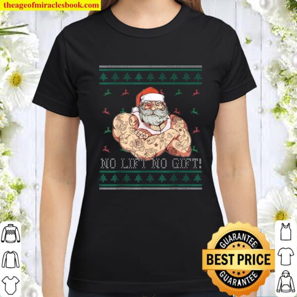 Bad Santa Claus Ugly Christmas No Lift No Gift Xmas Present 2020 Classic Women T-Shirt