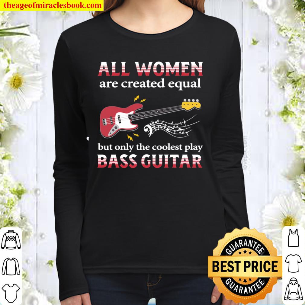 Bass Guitar All Women Are Created Equal Women Long Sleeved