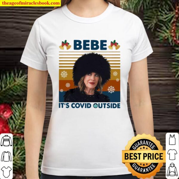 Bebe it’s covid outside christmas vintage retro Classic Women T-Shirt