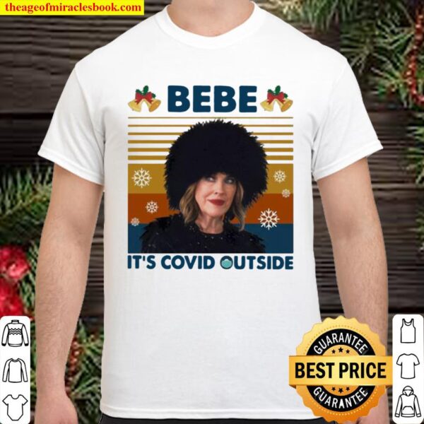 Bebe it’s covid outside christmas vintage retro Shirt