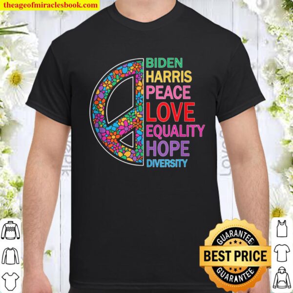 Biden Harris Shirt Peace Love Diversity Equality Peace Shirt