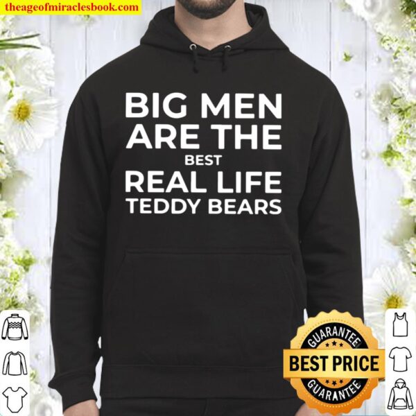 Big Men Are The Best Real Life Teddy Bears Hoodie