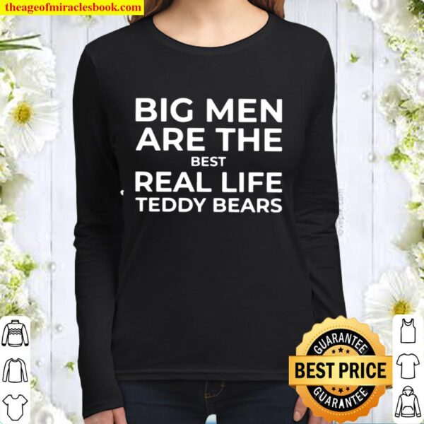 Big Men Are The Best Real Life Teddy Bears Women Long Sleeved
