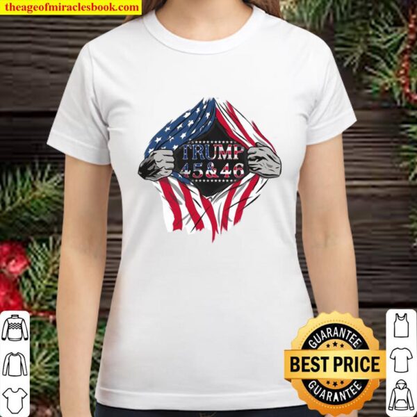 Blood inside trump 45 _ 46 2nd term 2021 american flag Classic Women T-Shirt