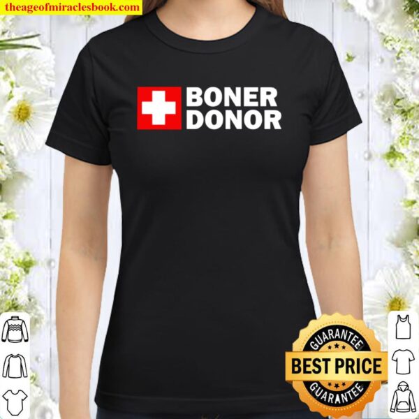 Boner Donor Funny Classic Women T-Shirt