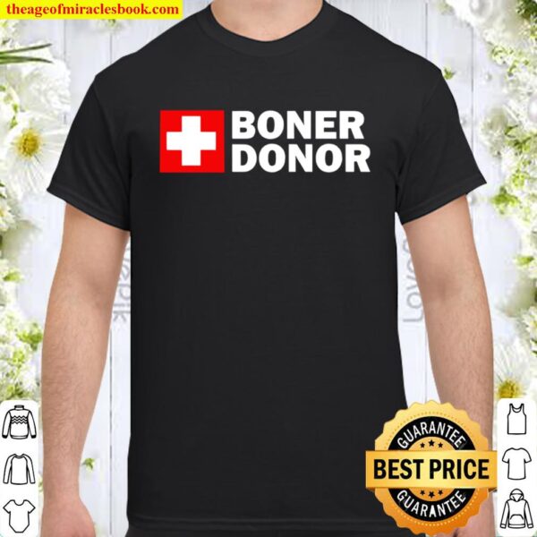 Boner Donor Funny Shirt