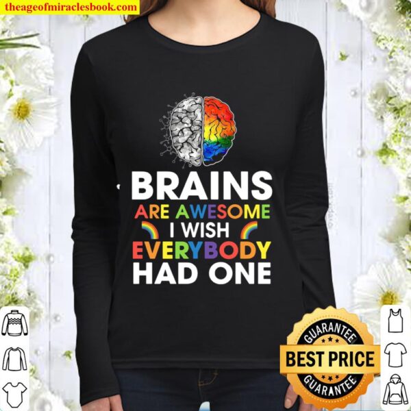Brains are awesome I wish everybody had one Women Long Sleeved