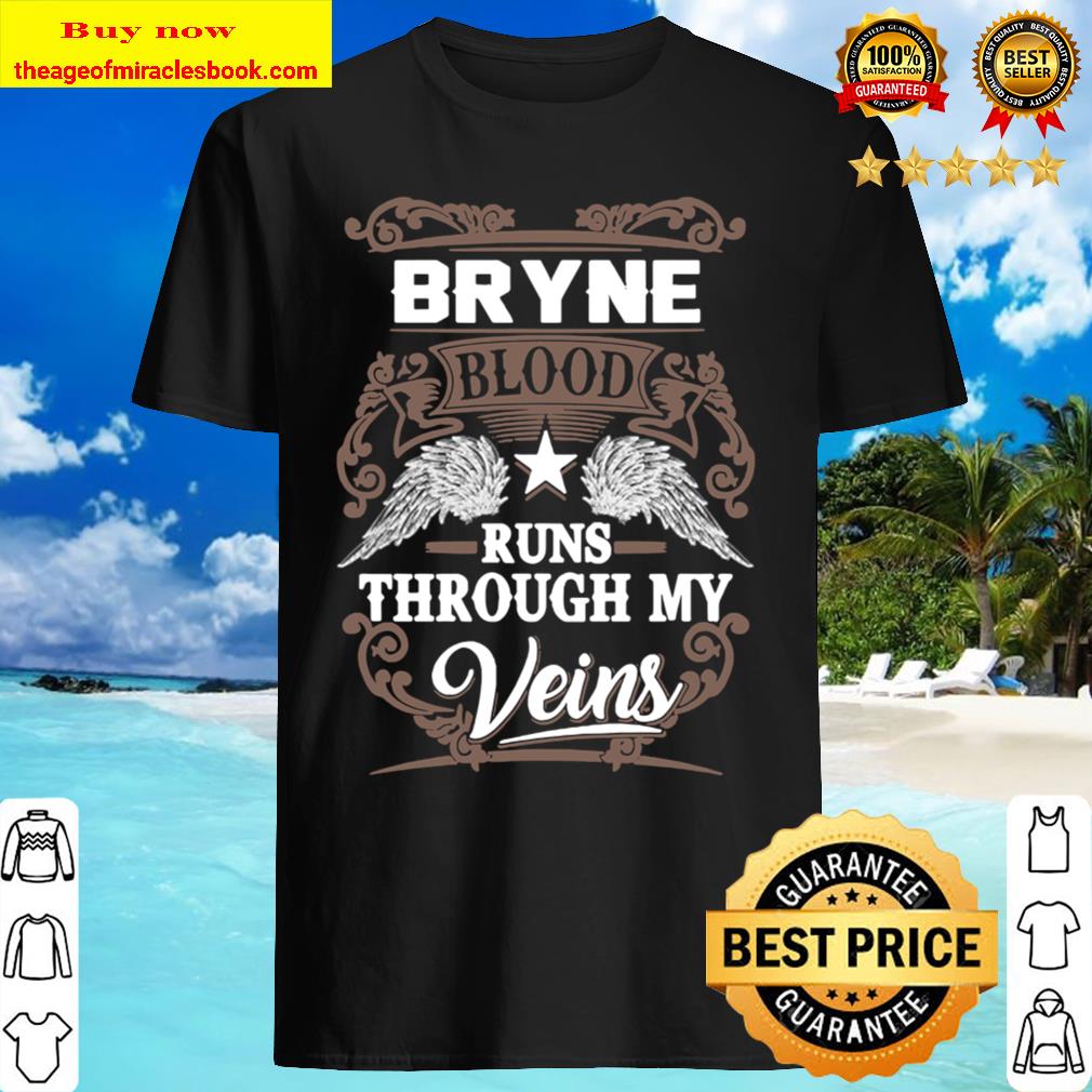Bryne Blood Runs Through My Veins Gift Item Shirt, Hoodie, Tank top, Sweater