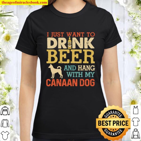 Canaan Dog Dad Drink Beer Hang With Dog Funny Men Vintage 2020 Classic Women T-Shirt