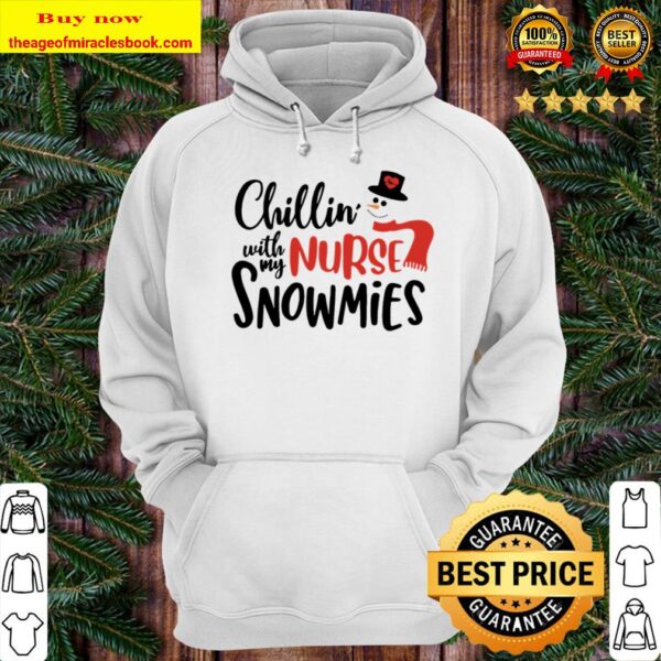 Chillin’ with My Nurse Snowmies Christmas Hoodie