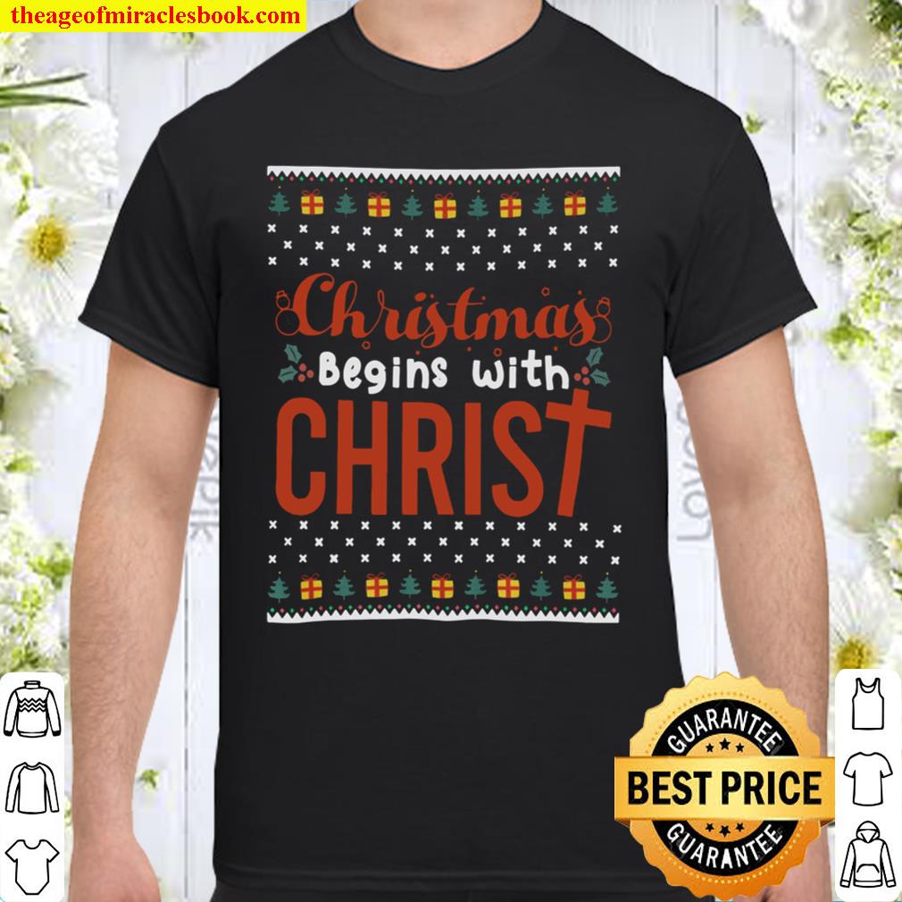 Christmas begins with Christ Shirt, Hoodie, Long Sleeved, SweatShirt