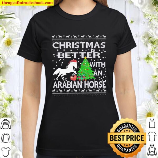 Christmas is Better with an Arabian Horse Ugly Classic Women T-Shirt