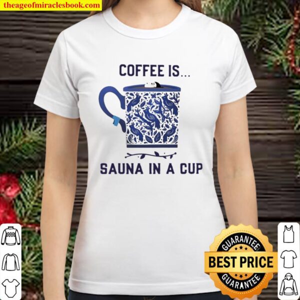 Coffee is sauna in a cup vintage Classic Women T-Shirt