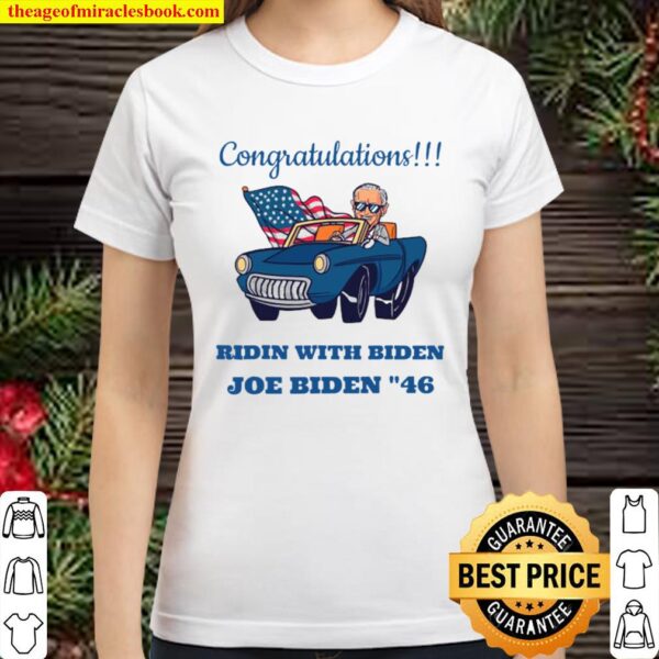Congratulations Ridin With Biden Joe Biden 46 American Flag Classic Women T-Shirt