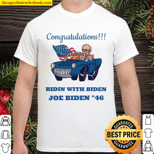 Congratulations Ridin With Biden Joe Biden 46 American Flag Shirt