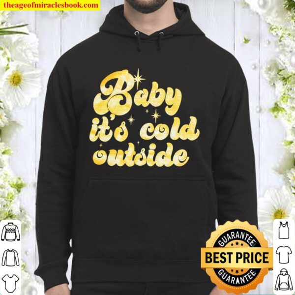 Crew Neck Baby It_s Cold Outside Christmas Glitter Gold Black or Grey Hoodie